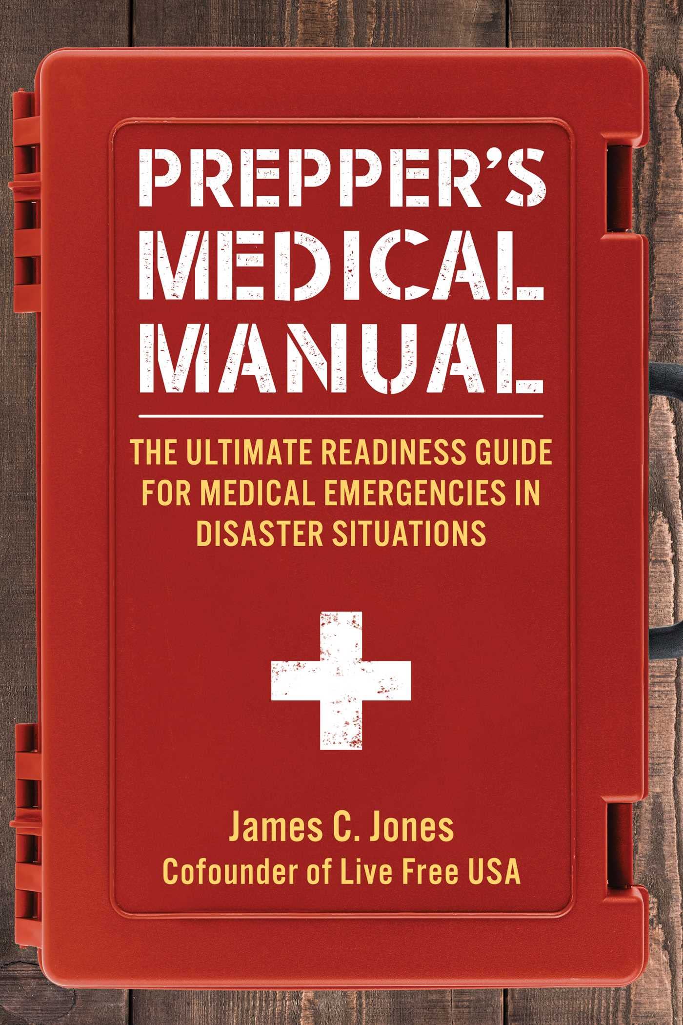 Preppers Medical Manual: The Ultimate Readiness Guide for Medical Emergencies in Disaster Situations