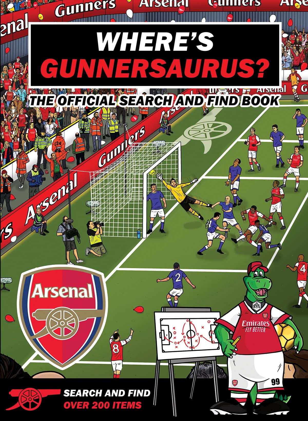 WhereS Gunnersaurus?  Official Licensed Product: An Arsenal Search & Find Activity Book