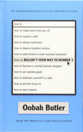 How To Bullsh*t Your Way To Number 1: An Unorthodox Guide To 21st Century Success