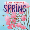 SPRING (I Love the Seasons)
