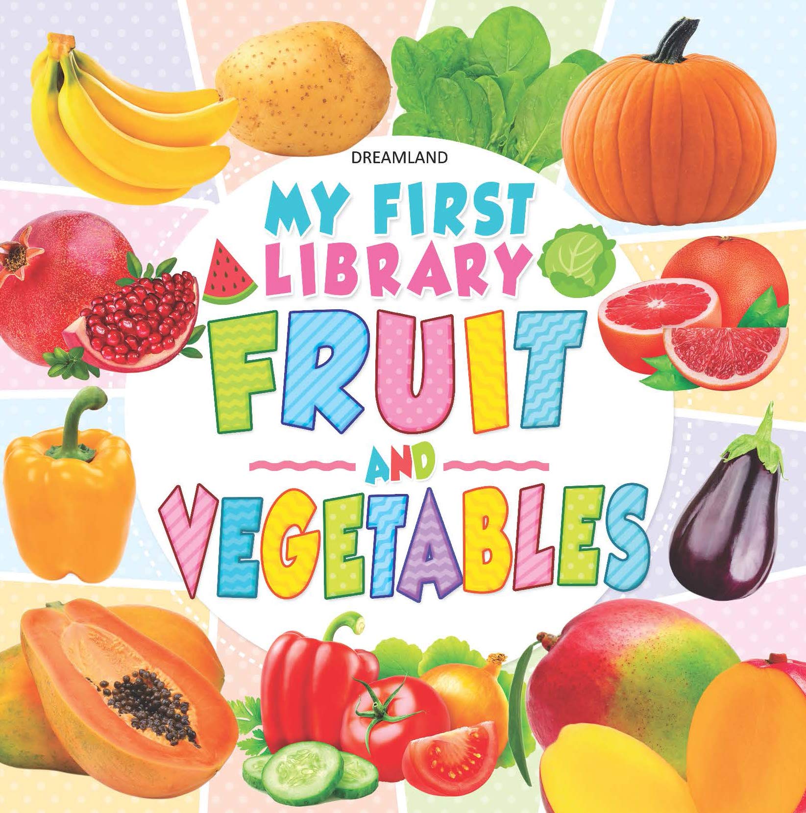 My First Library  Fruits and Vegetables Book for Kids Ages 14 | Early Learning with Colourful Pictures, Object Recognition & F