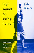 THE SOUND OF BEING HUMAN: HOW MUSIC SHAPES OUR LIVES