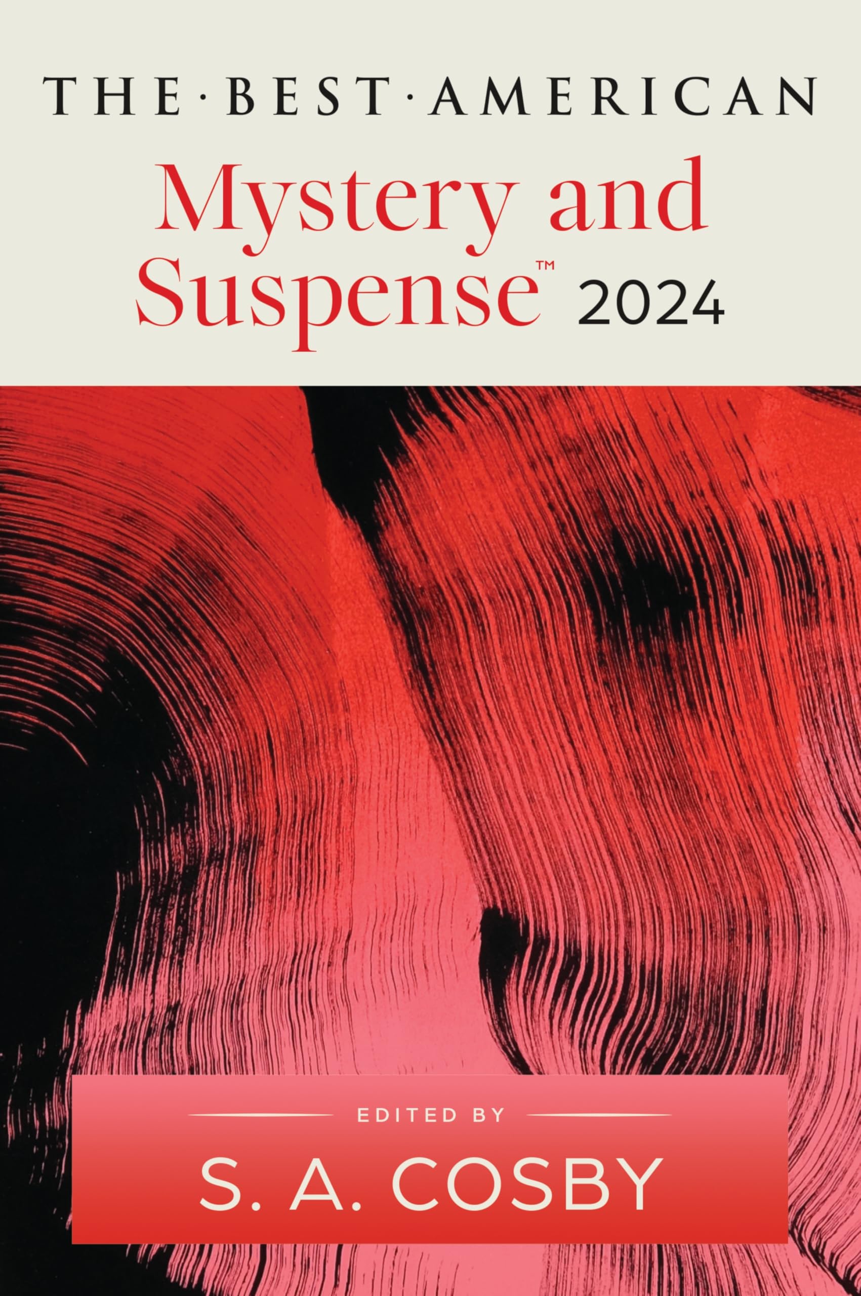 The Best American Mystery and Suspense 2024: Essential Crime Fiction Short Stories Selected by New York Times Bestselling Author