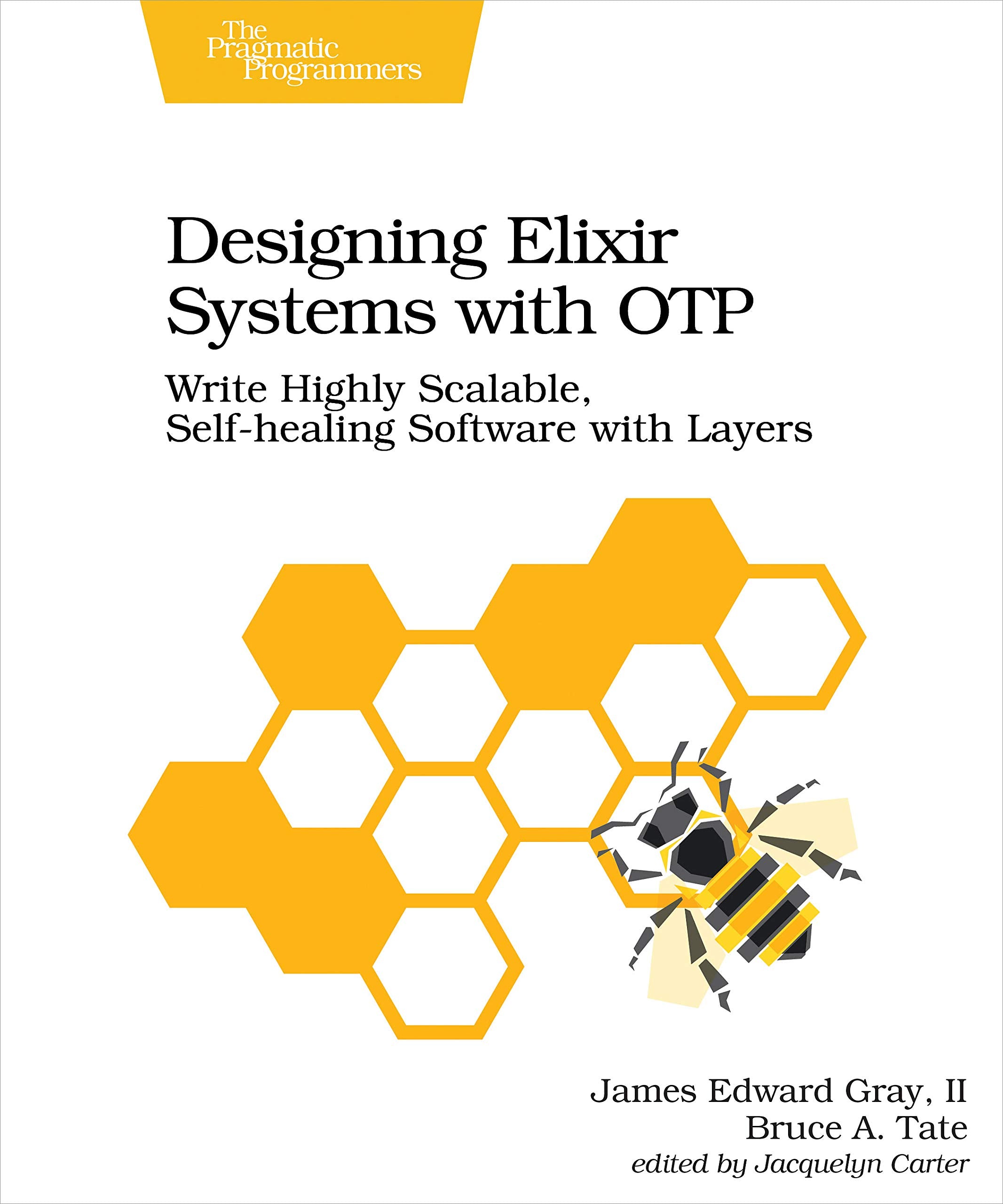 Designing Elixir Systems With OTP: Write Highly Scalable, Selfhealing Software with Layers