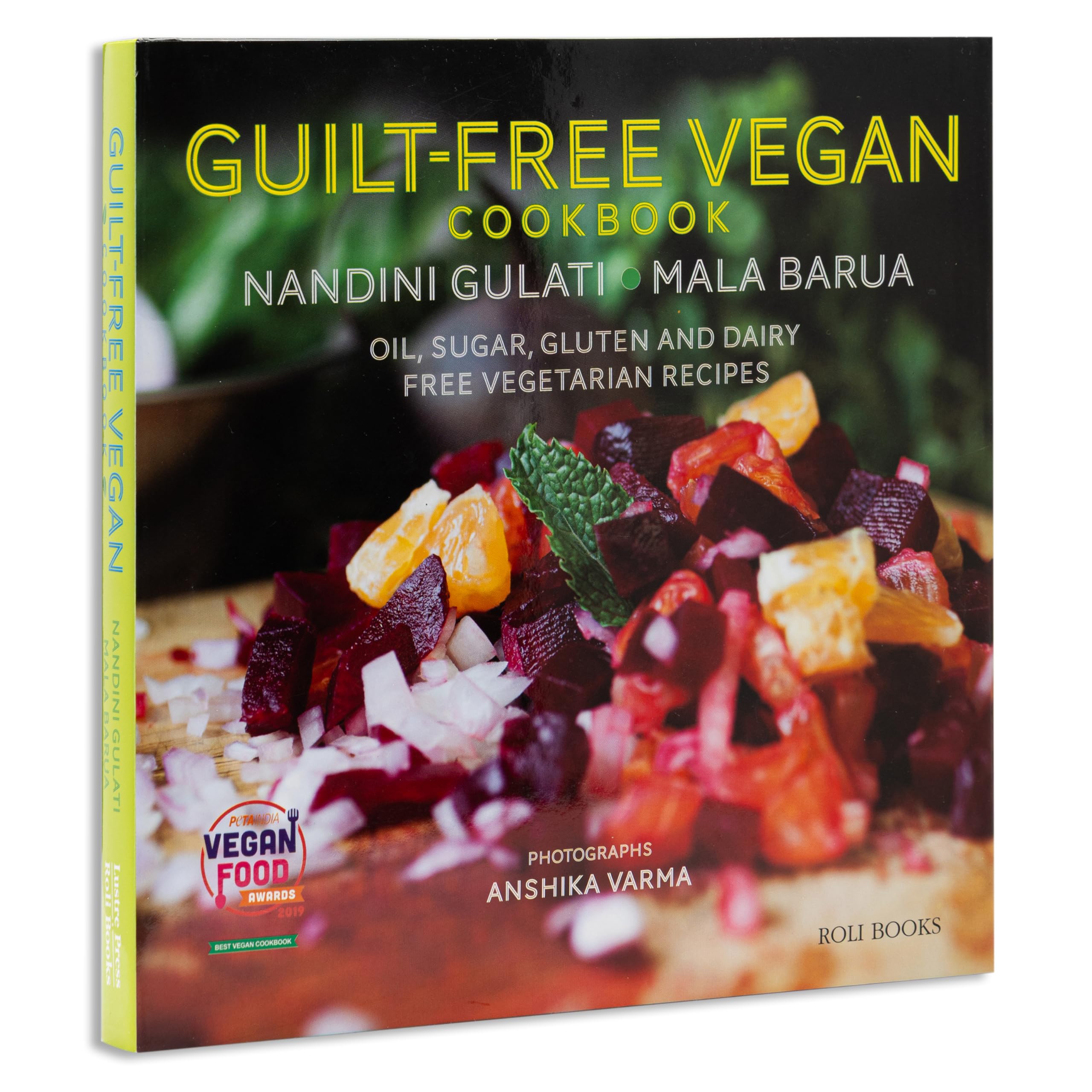 GuiltFree Vegan Cookbook: Oil, Sugar, Gluten and Dairy Free Vegetarian Recipes: Vol. 1
