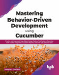 Mastering BehaviorDriven Development Using Cucumber