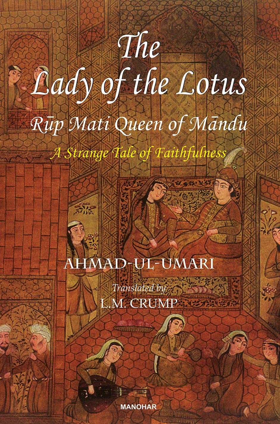 The Lady Of The Lotus Rup Mati Queen Of Mandu: A Strange Tale Of Faithfulness