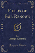 Fields of Fair Renown (Classic Reprint)