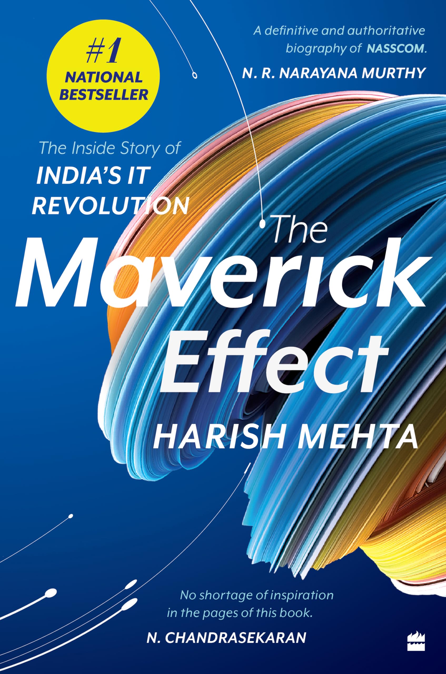 The Maverick Effect: The Inside Story of Indias IT Revolution
