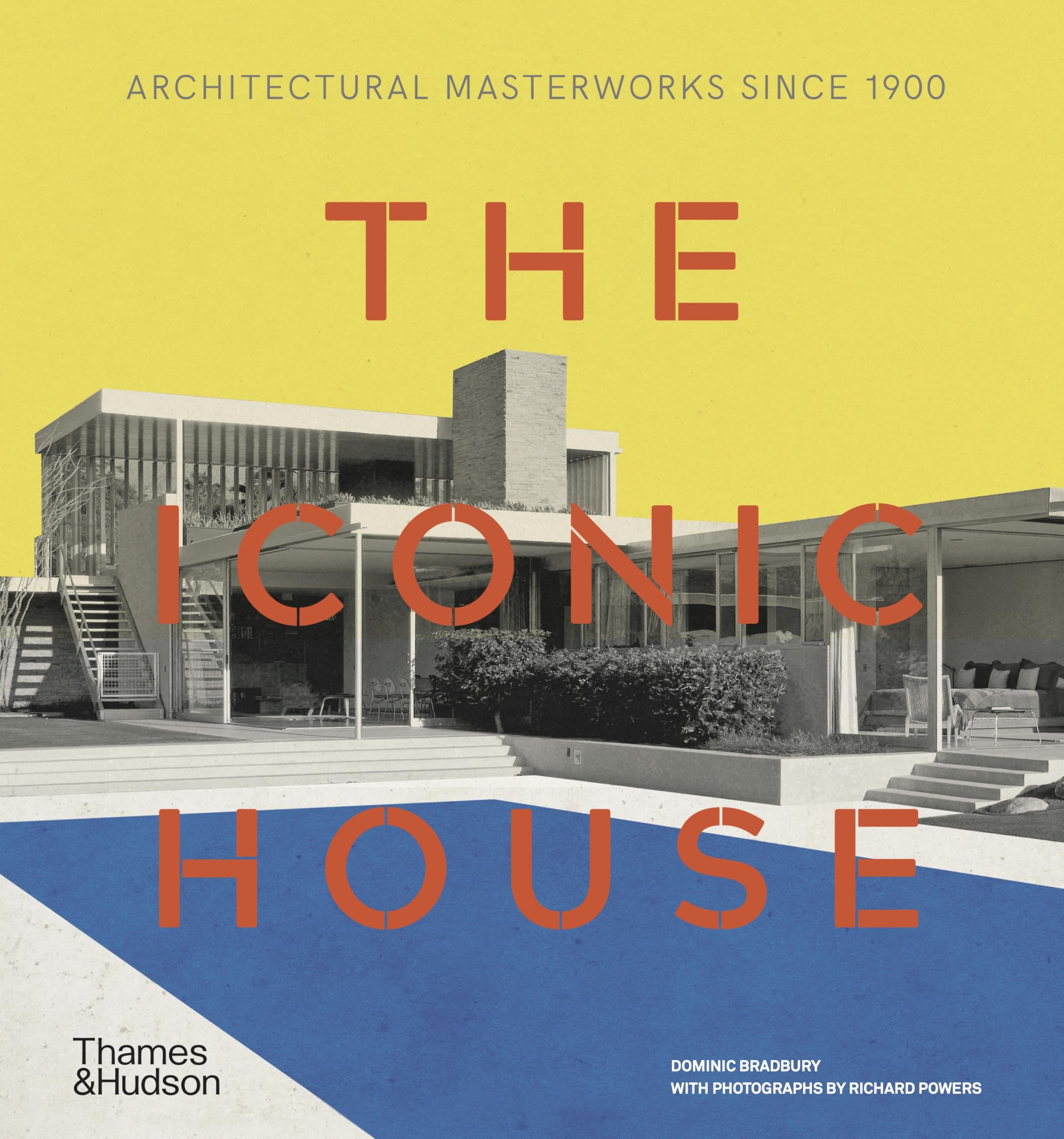 The Iconic House: Architectural Masterworks Since 1900