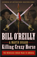 Killing Crazy Horse (Bill OReillys Killing Series)