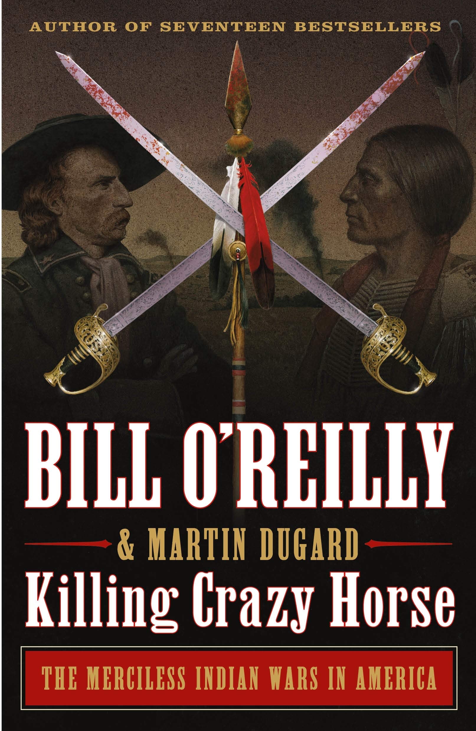 Killing Crazy Horse (Bill OReillys Killing Series)
