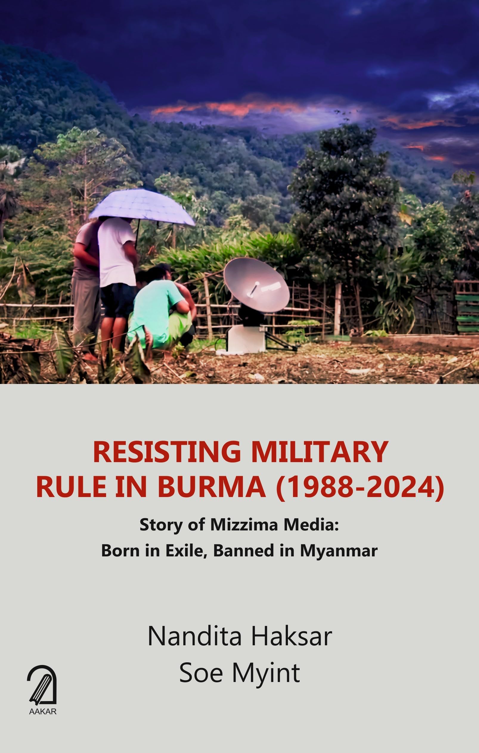 Resisting Military Rule In Burma (19882024); Story Of Mizzima Media: Born In Exile, Banned In Myanmar