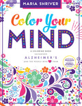 Color Your Mind: A Coloring Book for Those with Alzheimers and the People Who Love Them