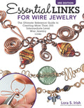 Essential Links for Wire Jewelry, 3rd Edition: The Ultimate Reference Guide to Creating More Than 300 IntermediateLevel Wire Je