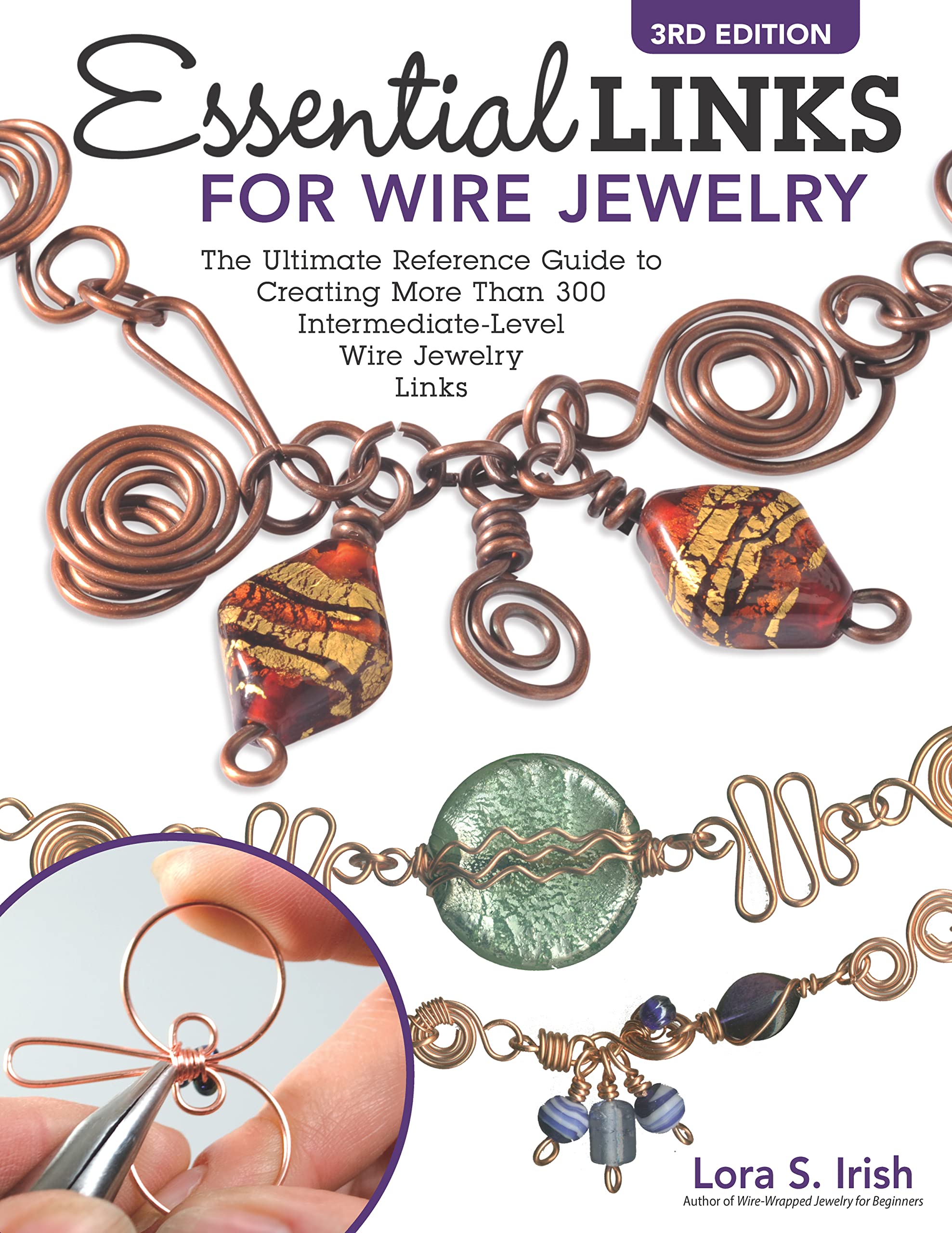 Essential Links for Wire Jewelry, 3rd Edition: The Ultimate Reference Guide to Creating More Than 300 IntermediateLevel Wire Je