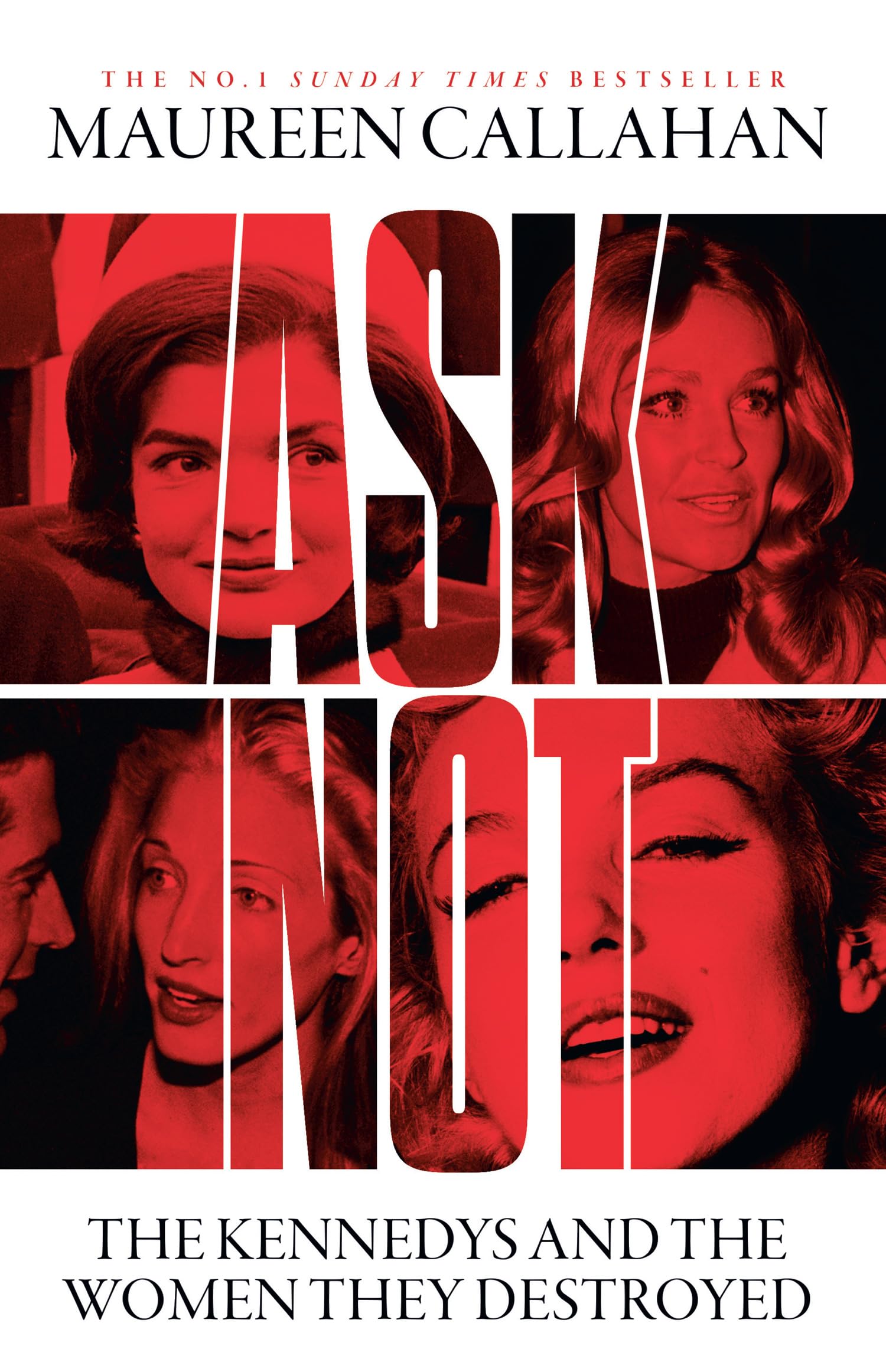 Ask Not: The Kennedys And The Women They Destroyed