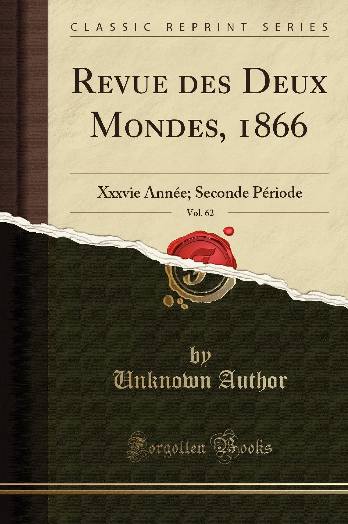 Revue des Deux Mondes, 1866, Vol. 62: Xxxvie Anne; Seconde Priode (Classic Reprint)