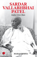 Sardar Vallabhabhai Patel Indias Iron Man