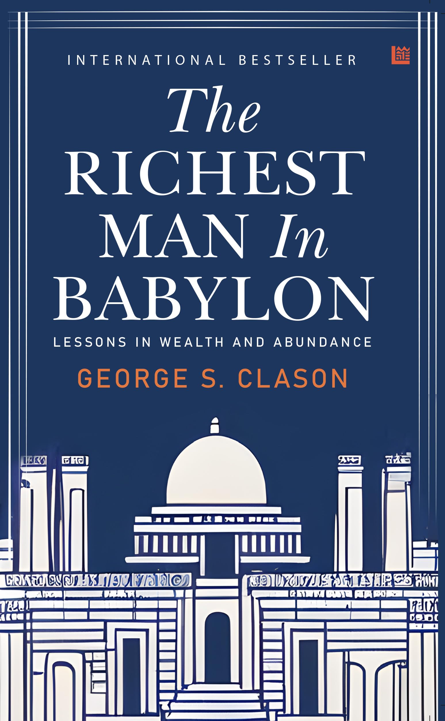 The Richest Man in Babylon I George S. Clason [Premium Paperback]: Transform your Personal Finances|Psychology of Money and Weal
