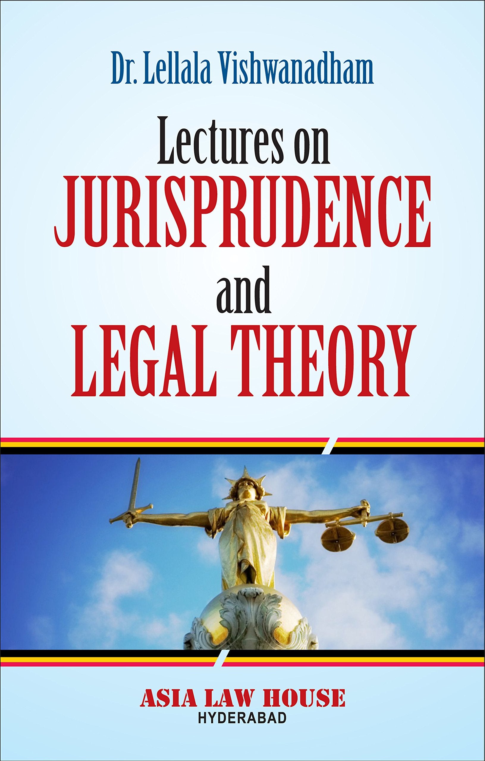 Lectures On Jurisprudence And Legal Theory By Dr. Lellala Vishwanadham