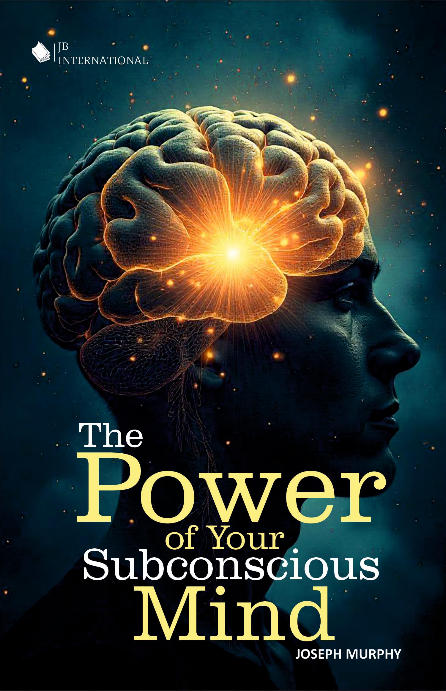 The Power Of Your Subconscious Mind | Unlock Limitless Potential | Your Guide To Success, Health, And Happiness |