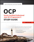 OCP: Oracle Certified Professional Java Se 8 Programmer II Study Guide: Exam 1Z0809
