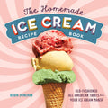 The Homemade Ice Cream Recipe Book: OldFashioned AllAmerican Treats for Your Ice Cream Maker