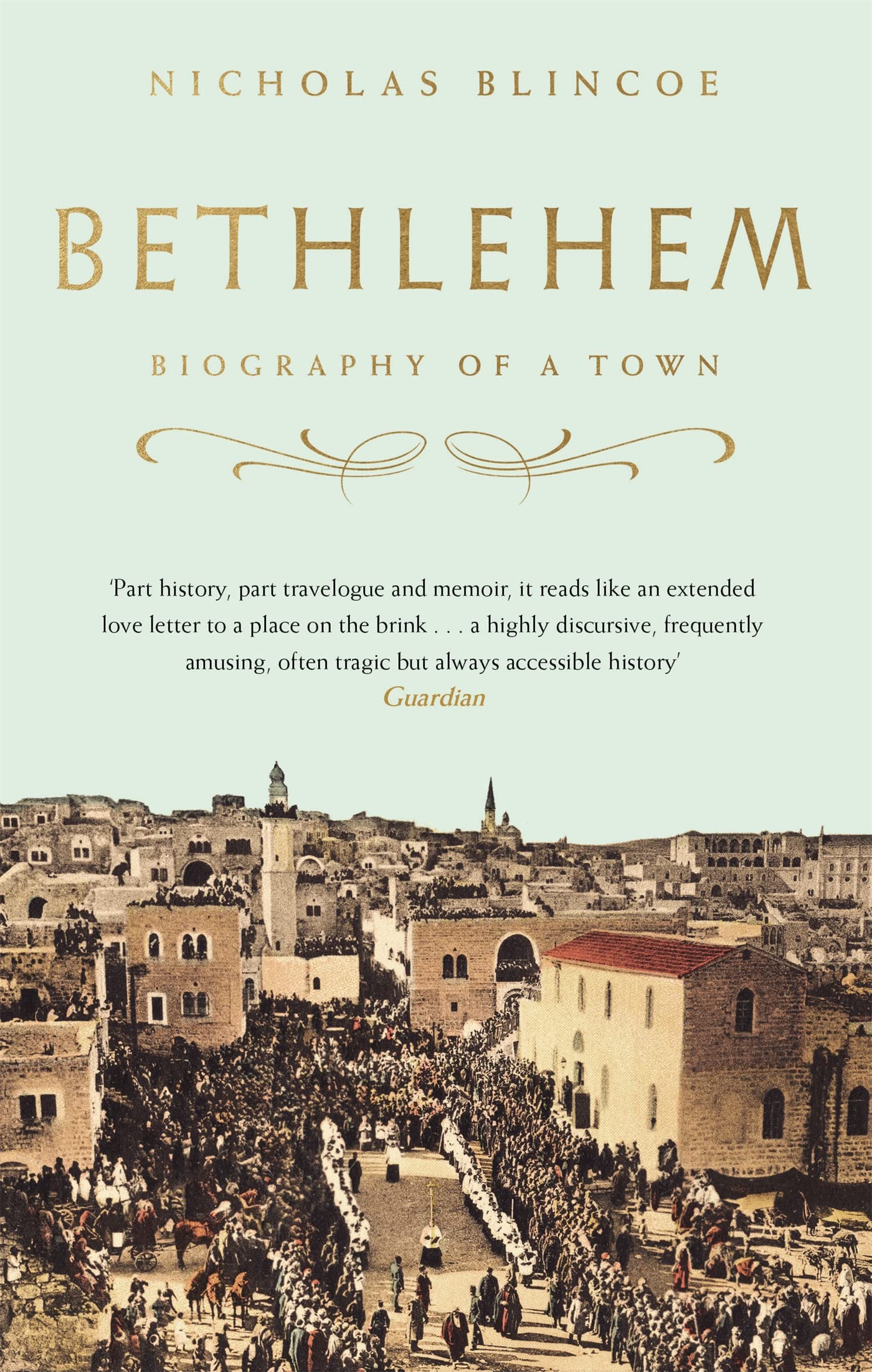 Bethlehem: Biography Of A Town
