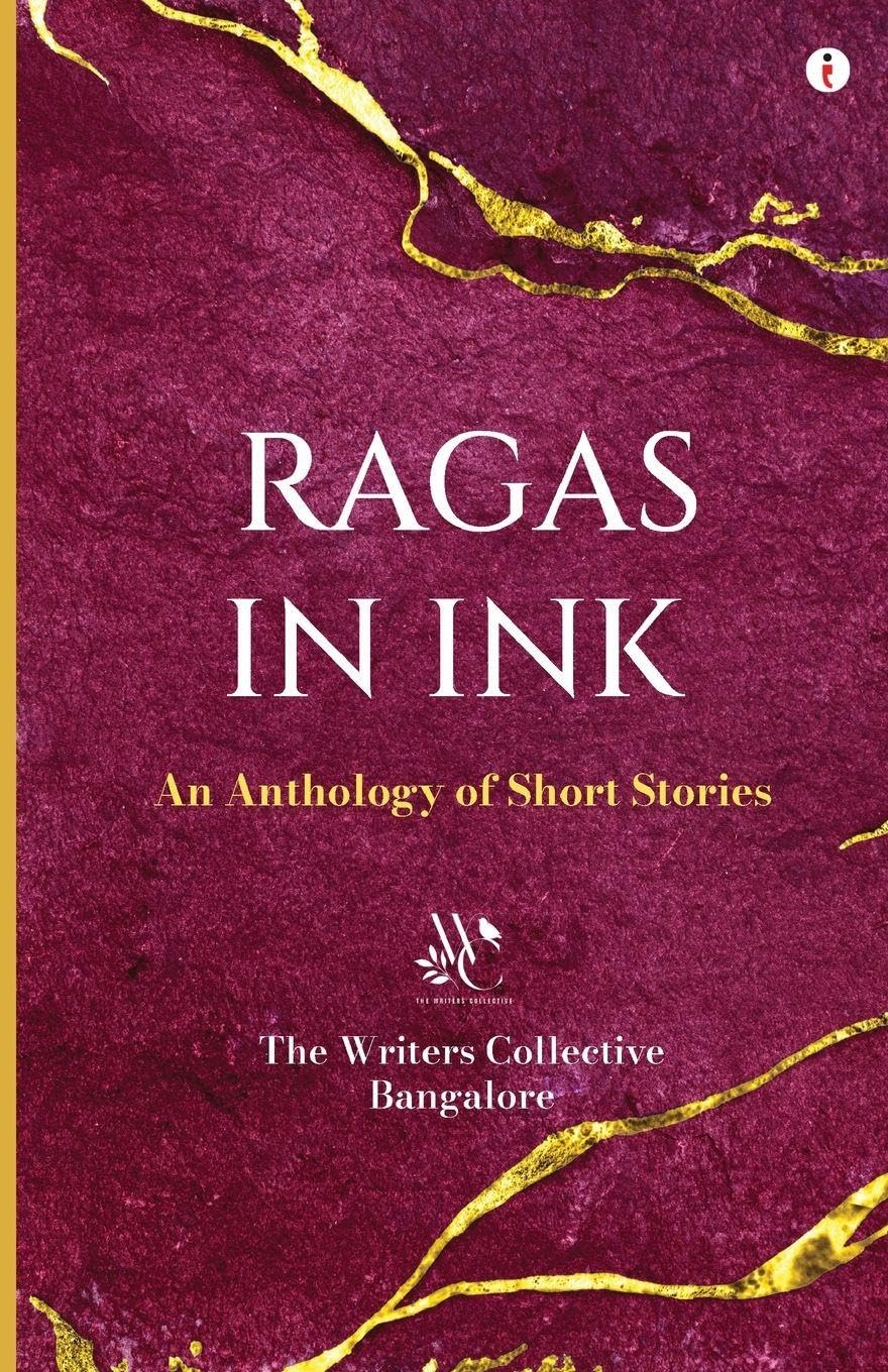 Ragas In Ink: An Anthology Of Short Stories