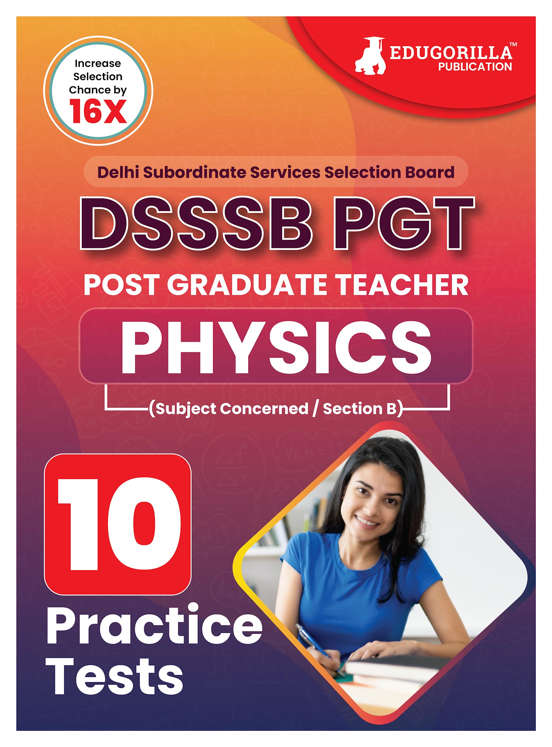 Dsssb Pgt Physics Exam Prep Book 2024 (English Edition) : Post Graduate Teacher (Concerned Subject  Section B)  10 Practice Te