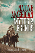 A BRIEF GUIDE TO: NATIVE AMERICAN MYTHS AND LEGENDS
