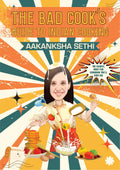 The Bad CookS Guide To Indian Cooking
