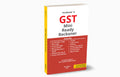 Taxmanns GST Mini Ready Reckoner  Explanation in a stepbystep manner, starting from the basics of GST to the end procedure 