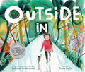 Outside In: A Poetic Nature Story About Our Connection to the Outdoors for Children (Ages 48)