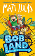 BobLand: The second hilarious childrens illustrated adventure story of family and friendship from the bestselling author of THE 