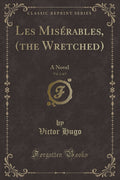 Les Mis rables, (the Wretched), Vol. 1 of 5: A Novel (Classic Reprint)