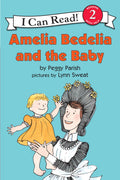 Amelia Bedelia and the Baby: The Charming Classic About a LiteralMinded Housekeeper for Kids (Ages 48) (I Can Read Level 2)