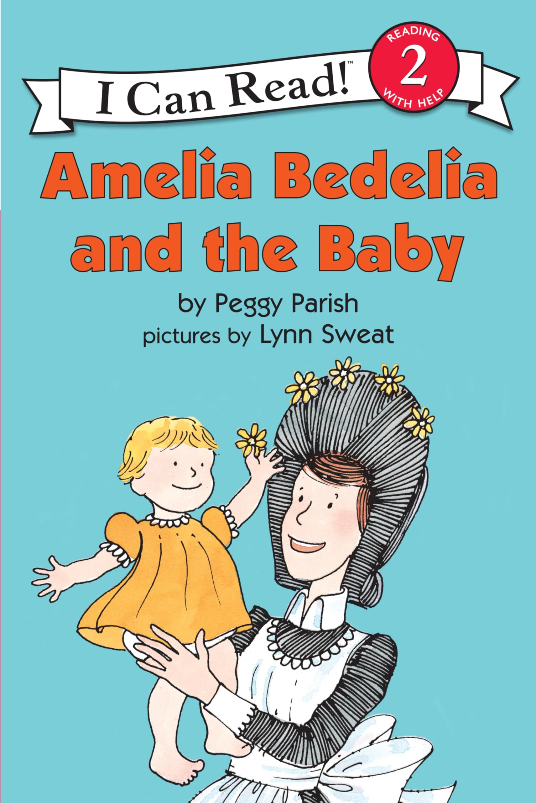 Amelia Bedelia and the Baby: The Charming Classic About a LiteralMinded Housekeeper for Kids (Ages 48) (I Can Read Level 2)