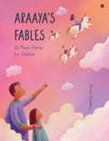 Araayas Fables: 20 Moral Stories for Children