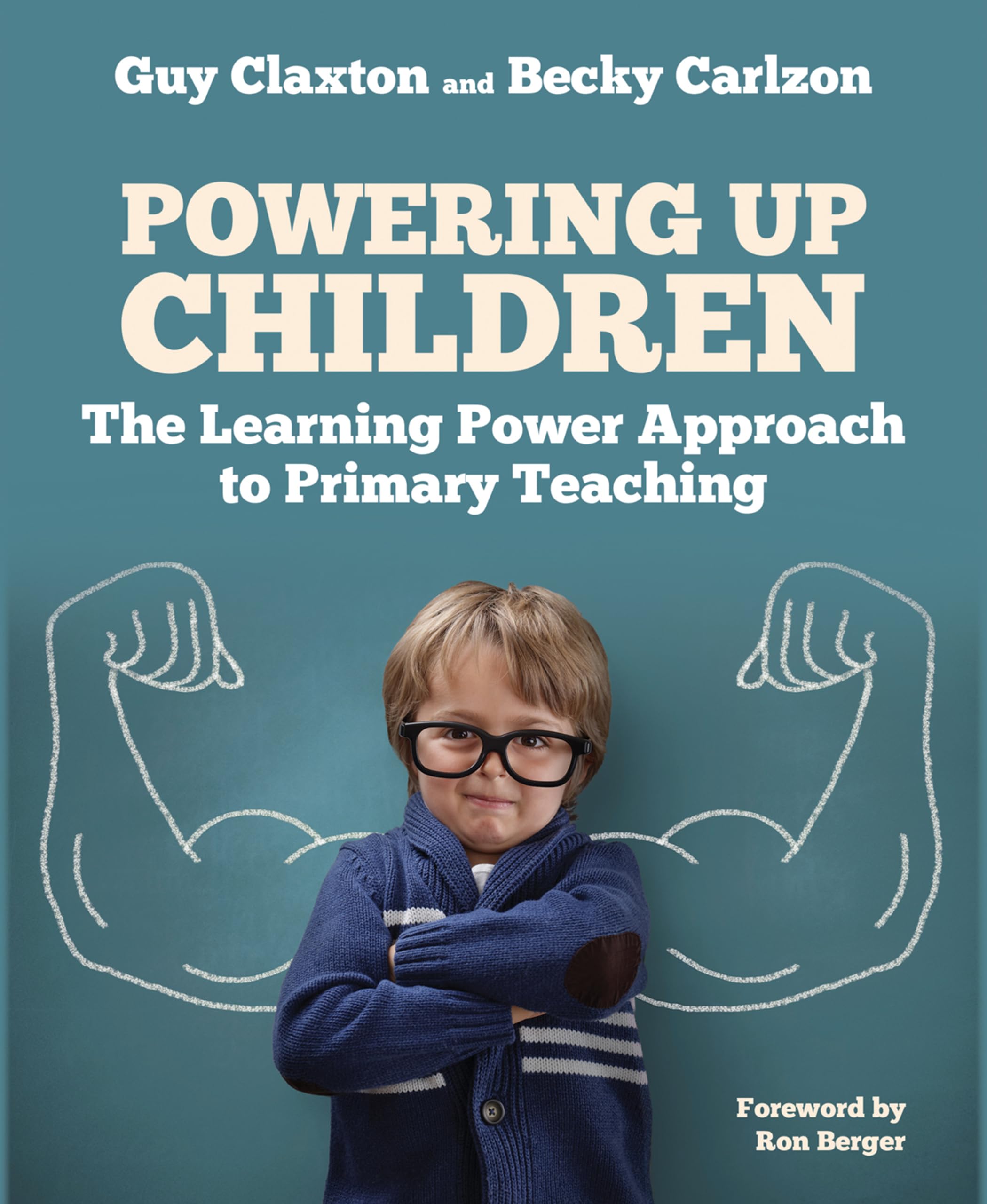 Powering Up Children: The Learning Power Approach To Primary Teaching (The Learning Power Series)