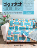 Big Stitch Quilting: A practical guide to sewing and hand quilting 20 stunning projects