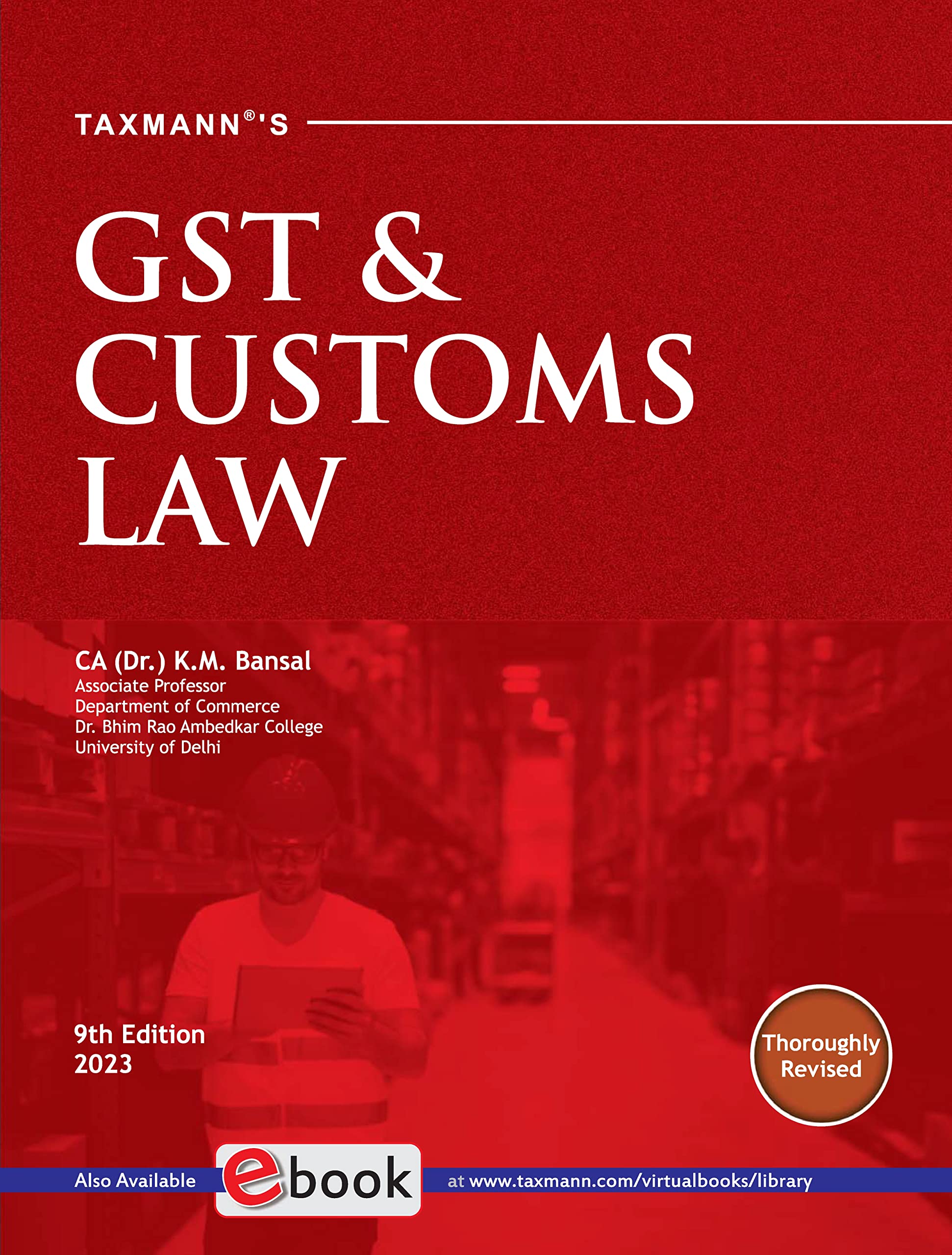 Taxmanns GST & Customs Law  Most updated, amended & comprehensive selflearning book with stepbystep explanation, multiple 