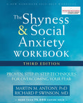 The Shyness and Social Anxiety Workbook: Proven, StepbyStep Techniques for Overcoming Your Fear (A New Harbinger SelfHelp Wor