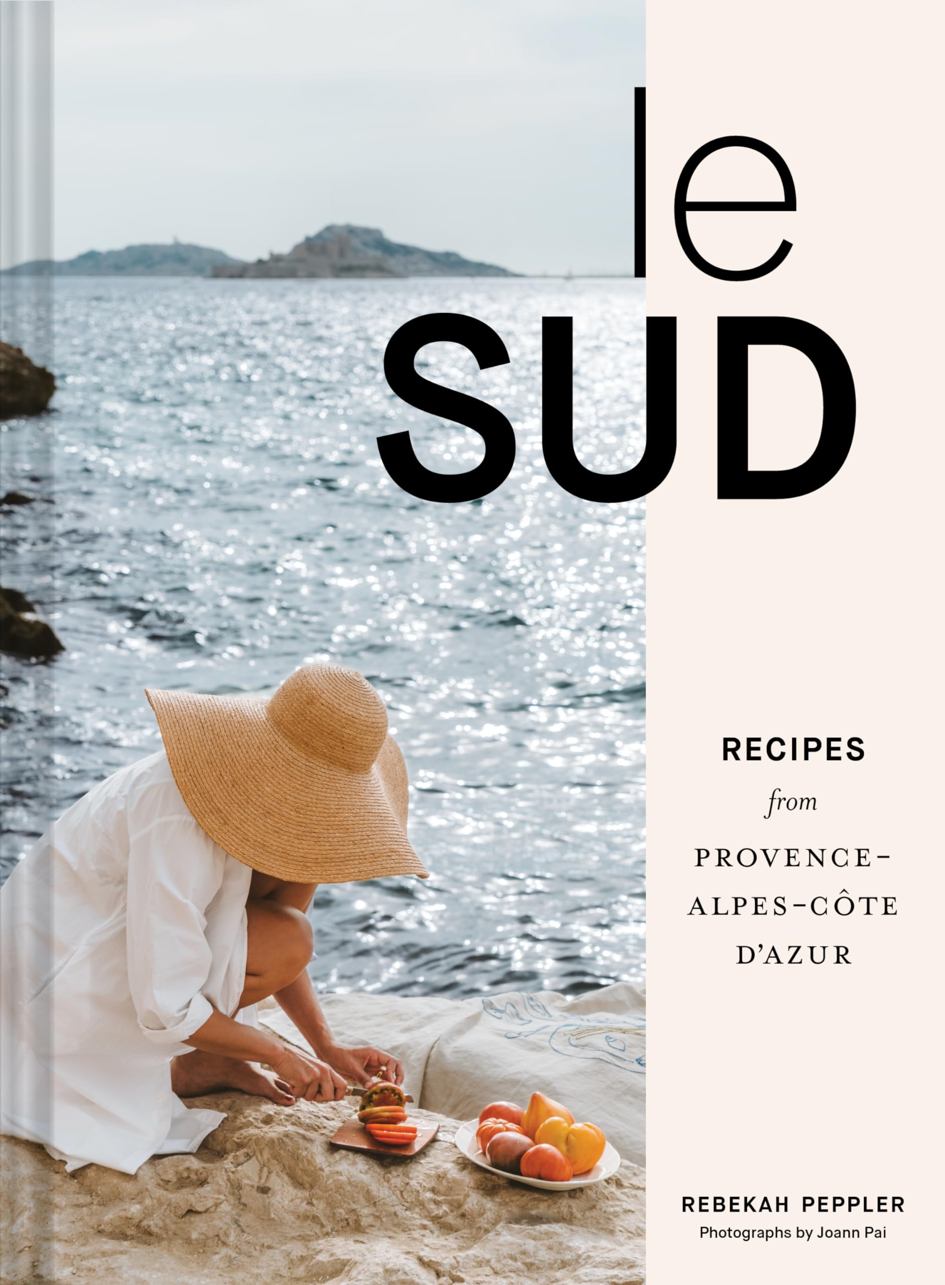 Le Sud: Recipes from ProvenceAlpesCte dAzur