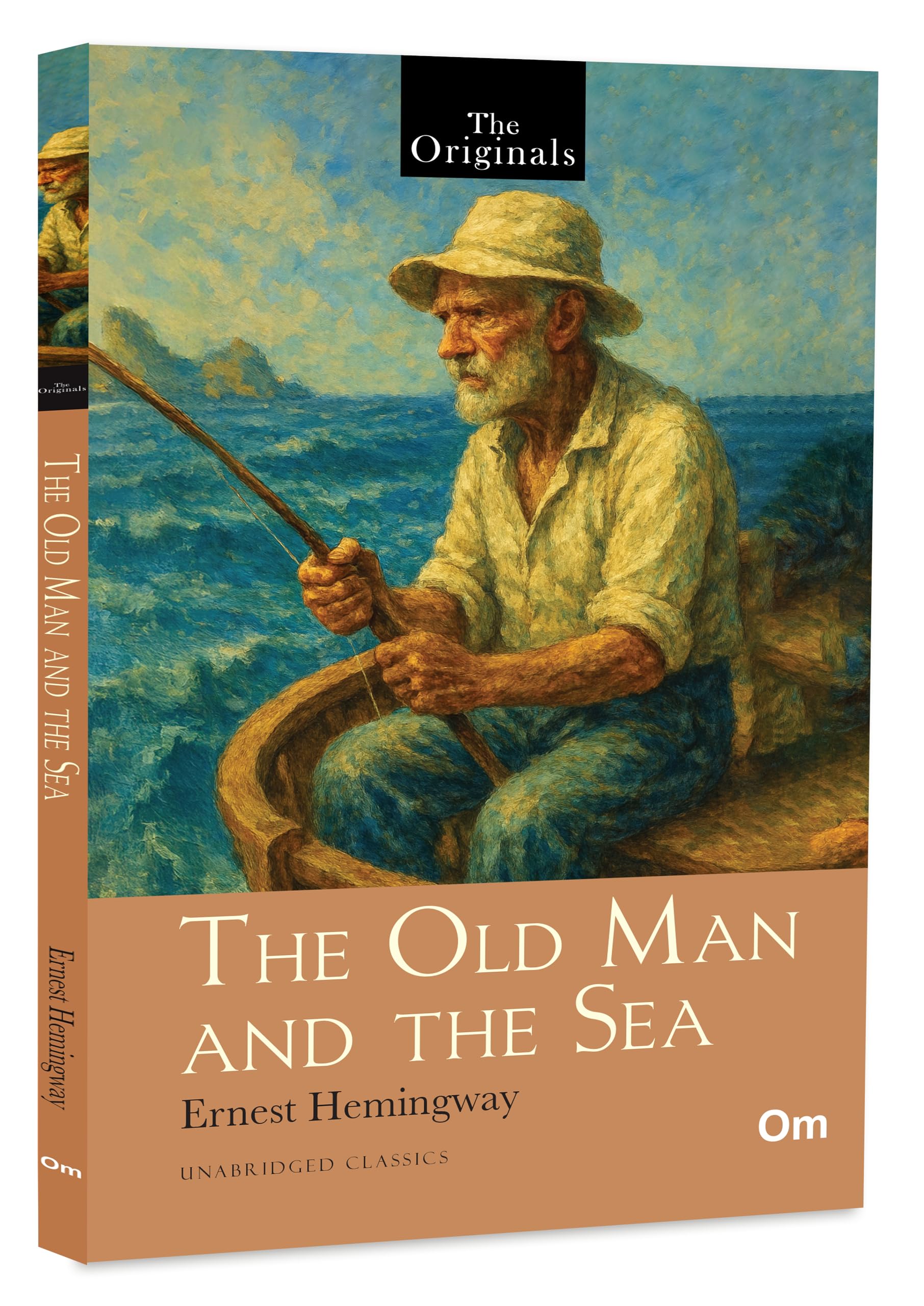 The Old Man and the Sea : The Originals Unabridged Classic by Ernest Hemingway | Greatest Stories | Ultimate Exploration of Life