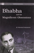BHABHA AND HIS MAGNIFICIENT OBSESSIONS