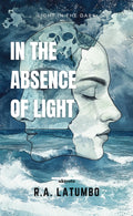 In The Absence of Light Light In The Dark