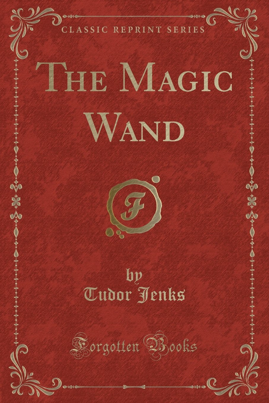 The Magic Wand (Classic Reprint)