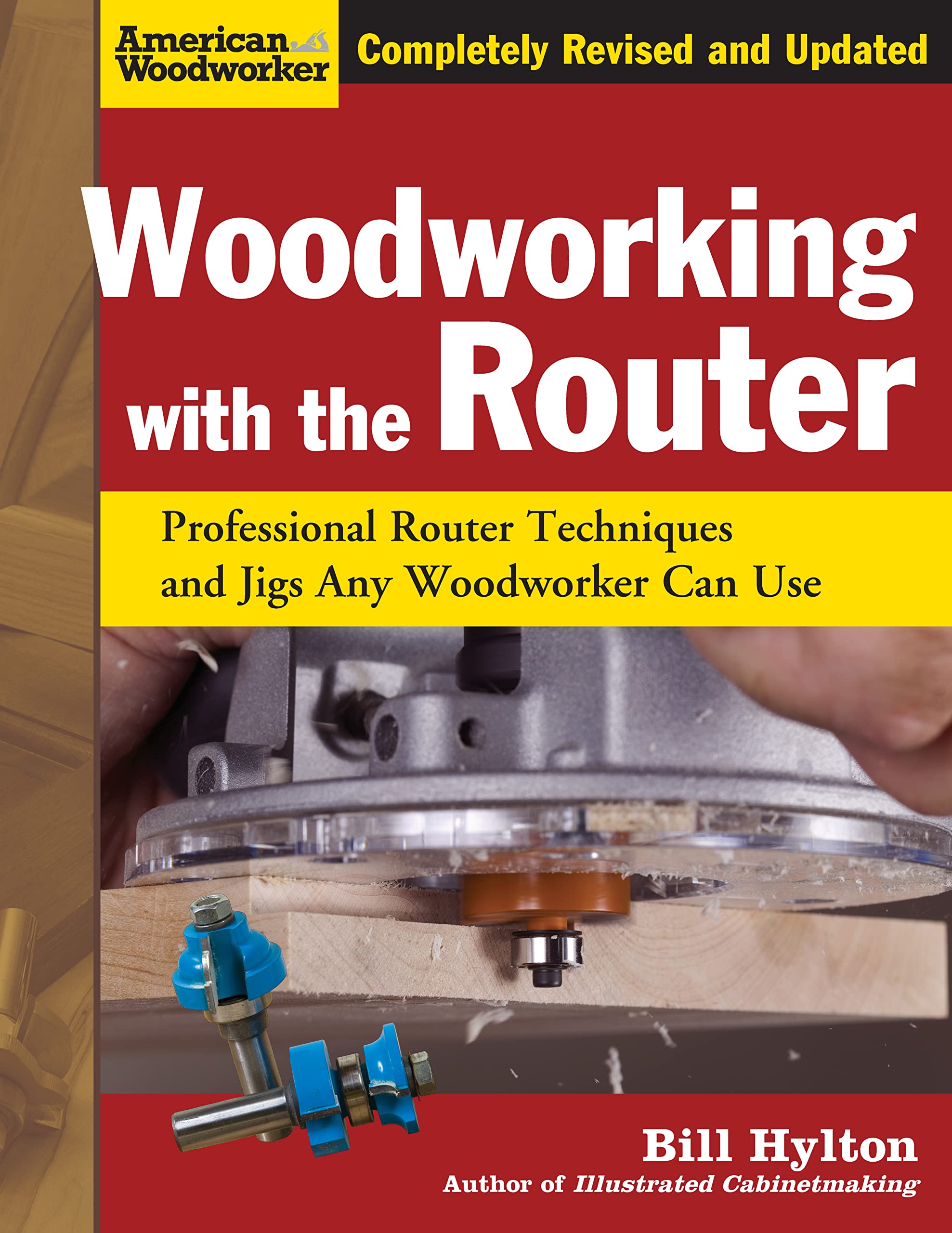 Woodworking with the Router, Revised and Updated: Professional Router Techniques and Jigs Any Woodworker Can Use (Fox Chapel Pub